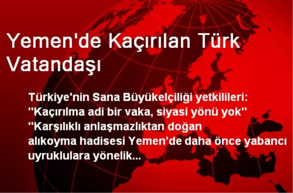 Yemen\'de Kaçırılan Türk Vatandaşı