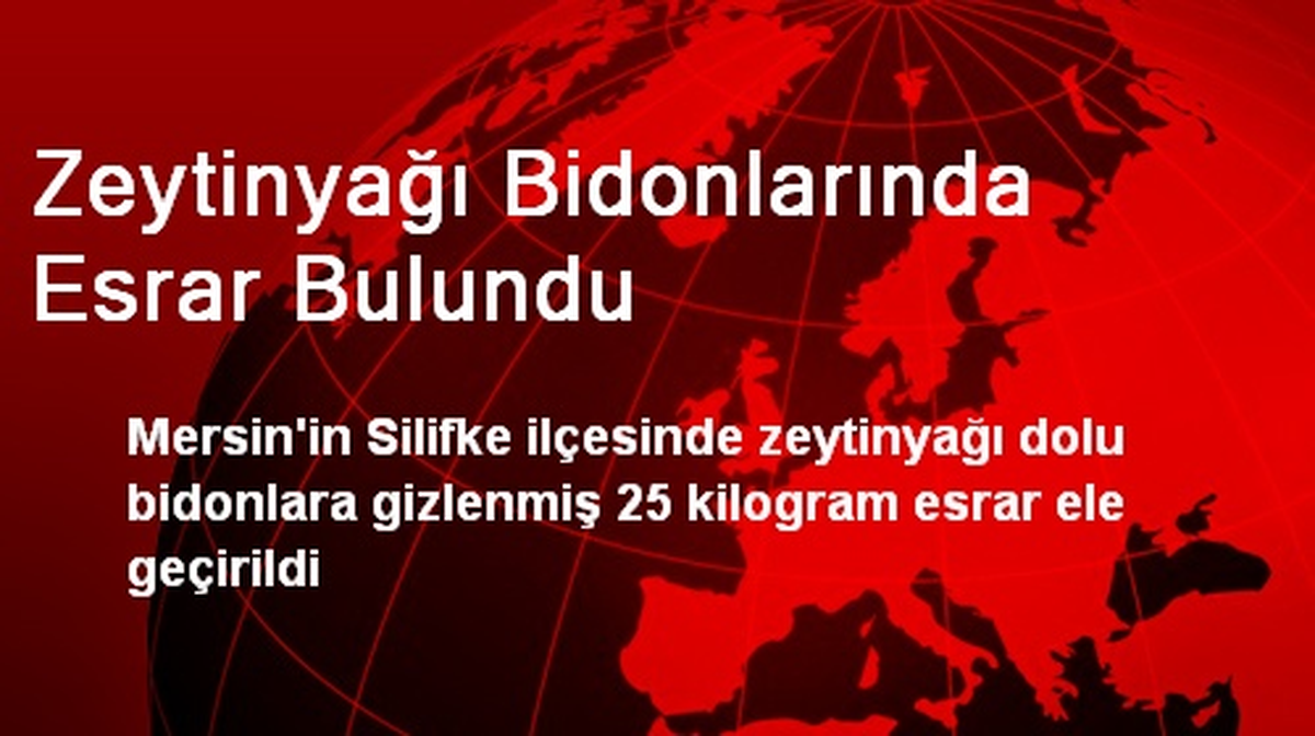 Zeytinyağı Bidonlarında Esrar Bulundu