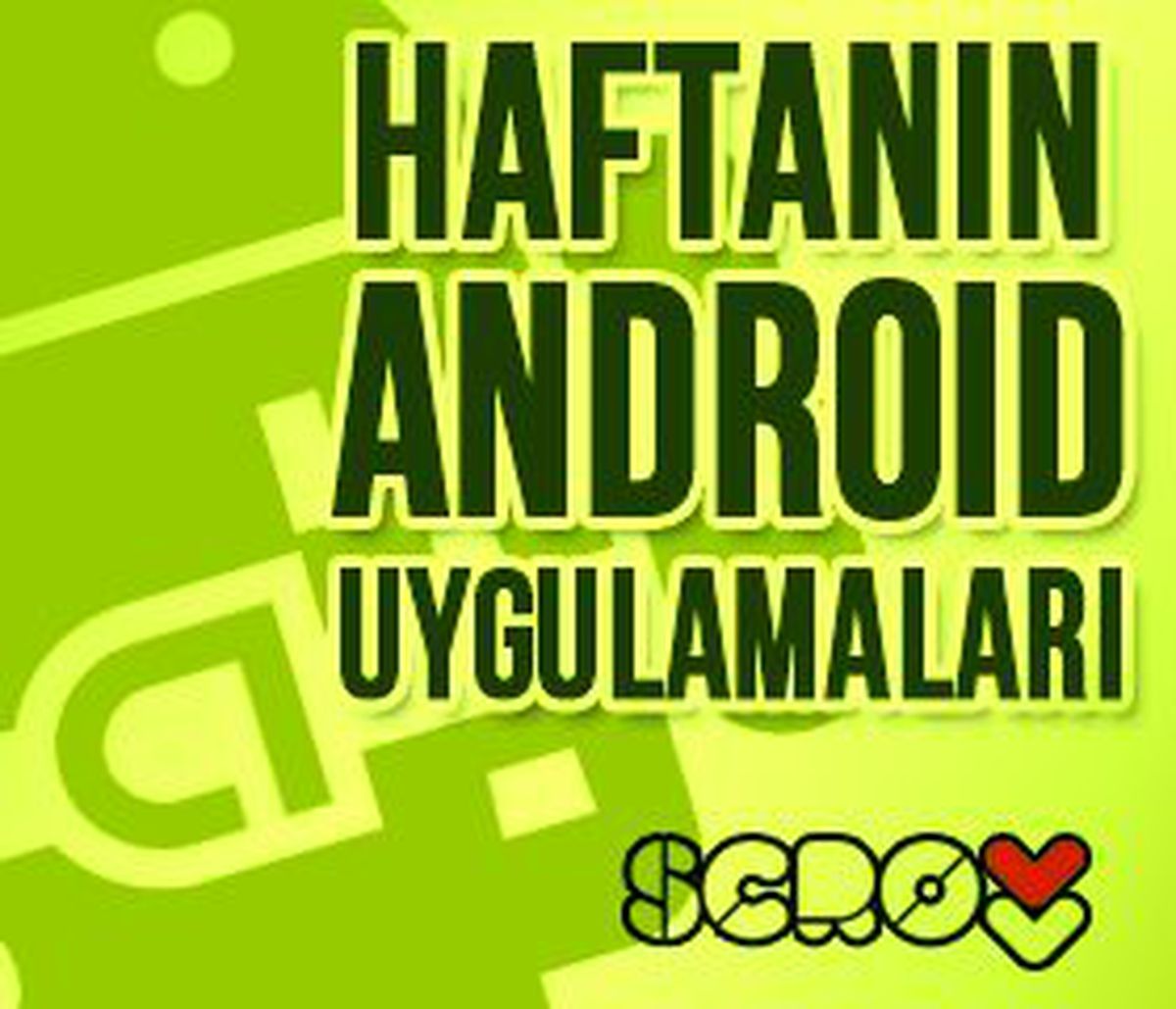 Haftanın Android Uygulamaları
