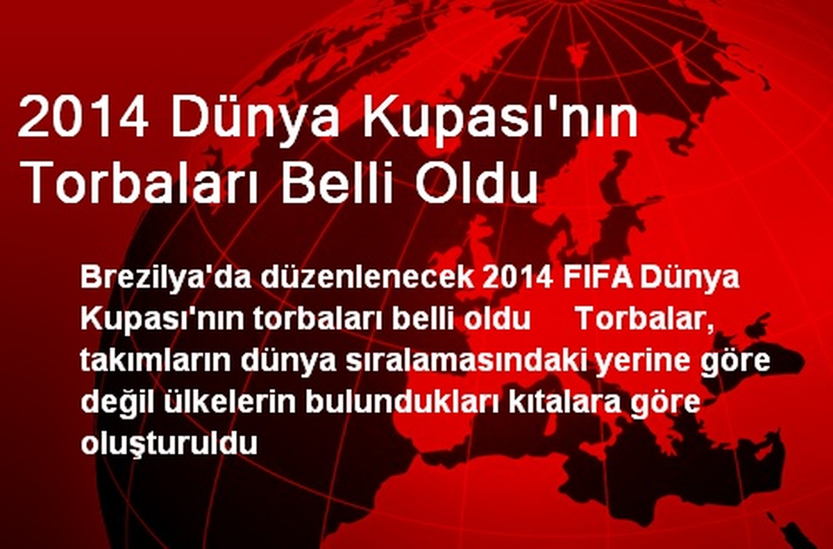 2014 Dünya Kupası\'nın Torbaları Belli Oldu