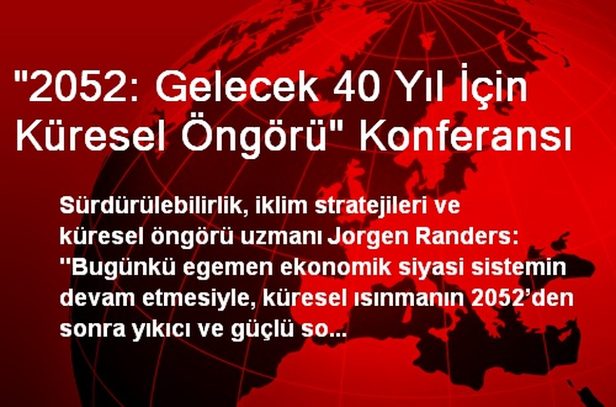 "2052: Gelecek 40 Yıl İçin Küresel Öngörü" Konferansı