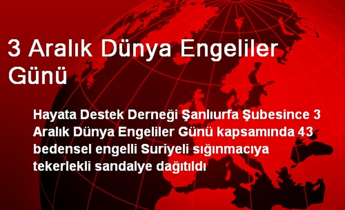 Hayata Destek Derneği Urfa\'dan Suriyeli Engellilere Destek