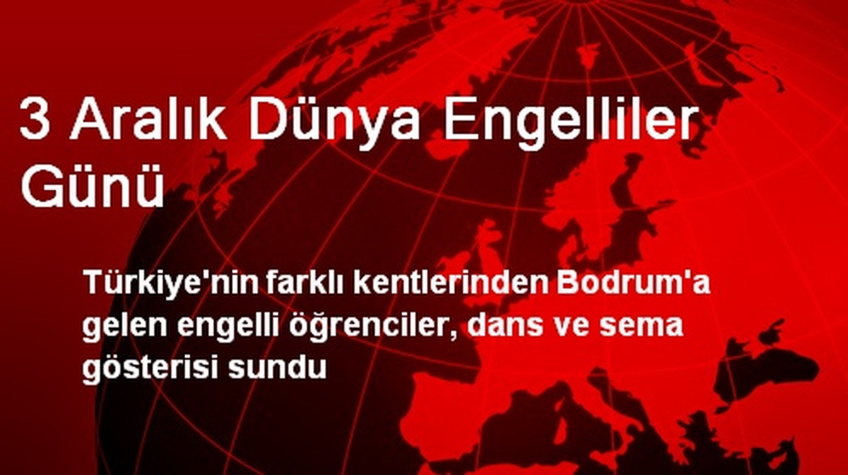 3 Aralık Dünya Engelliler Günü