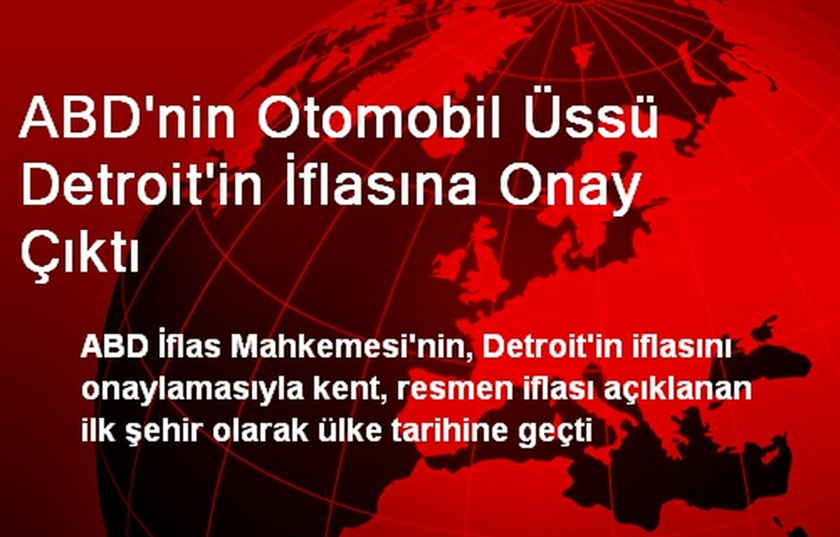 ABD\'nin Otomobil Üssü Detroit\'in İflasına Onay Çıktı