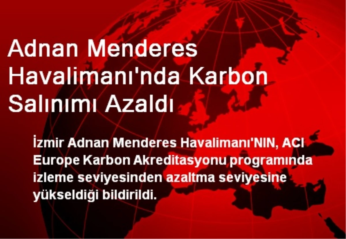 Adnan Menderes Havalimanı\'nda Karbon Salınımı Azaldı