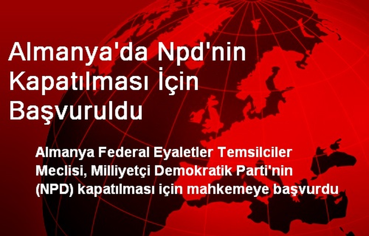 Almanya\'da Npd\'nin Kapatılması İçin Başvuruldu