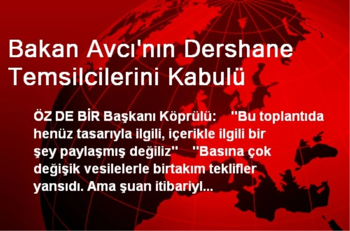 Bakan Avcı\'nın Dershane Temsilcilerini Kabulü