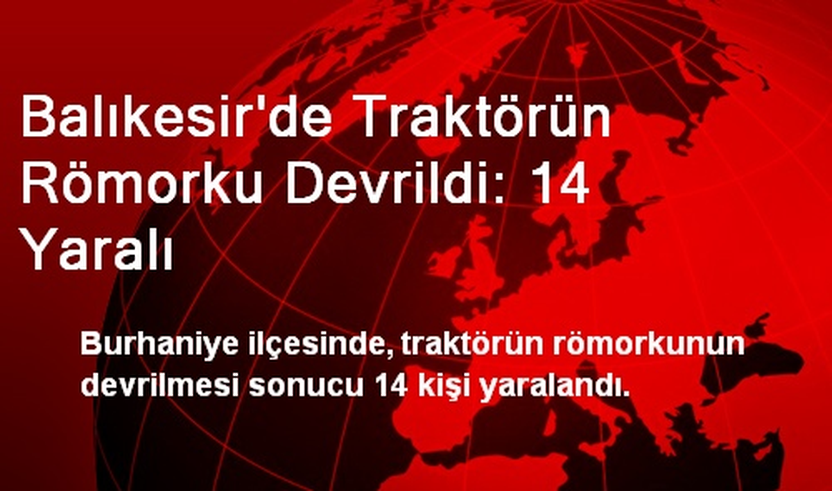 Balıkesir\'de Traktörün Römorku Devrildi: 14 Yaralı
