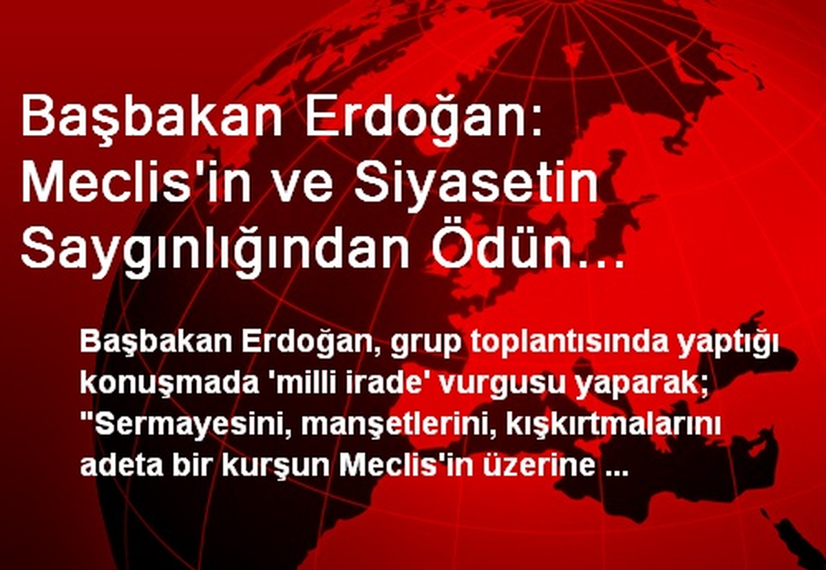 Başbakan Erdoğan: Meclis\'in ve Siyasetin Saygınlığından Ödün Vermeyeceğiz