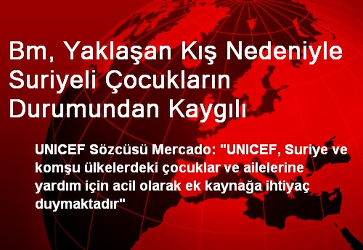 Bm, Yaklaşan Kış Nedeniyle Suriyeli Çocukların Durumundan Kaygılı