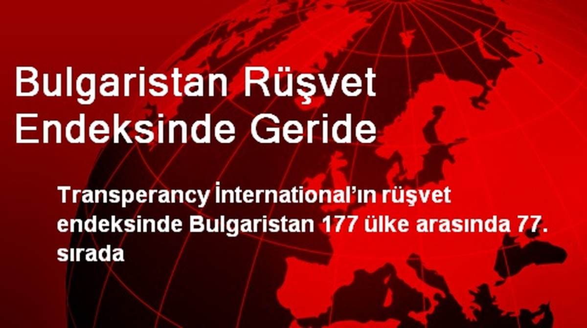 Bulgaristan Rüşvet Endeksinde Geride