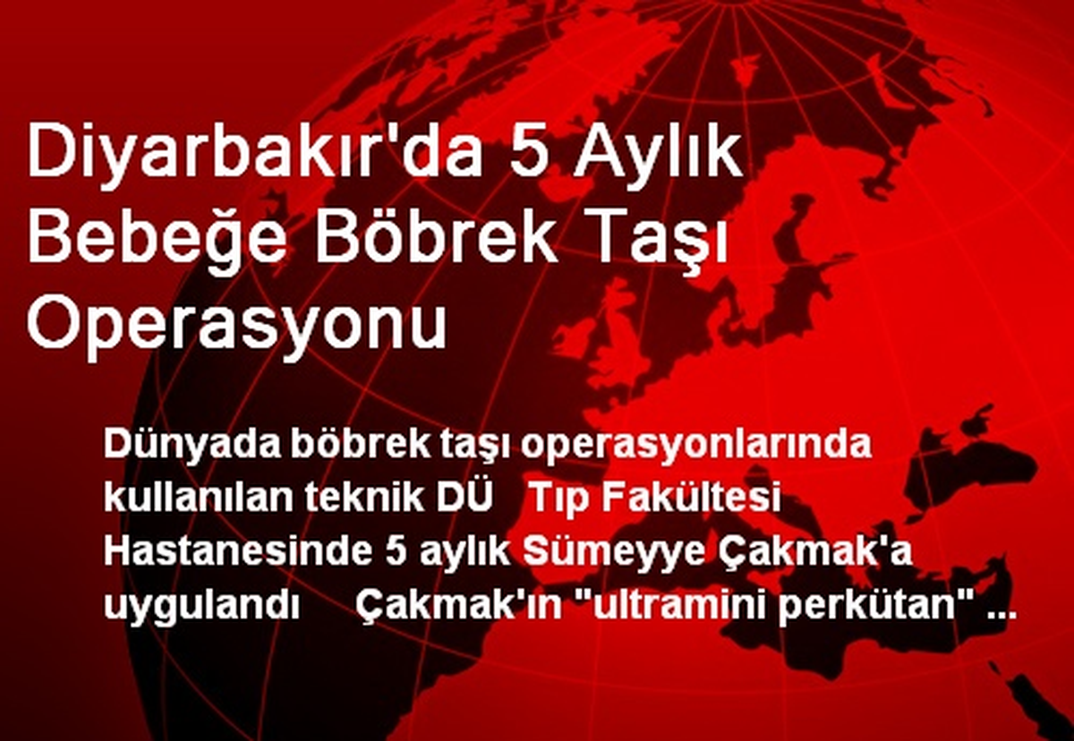 Diyarbakır\'da 5 Aylık Bebeğe Böbrek Taşı Operasyonu