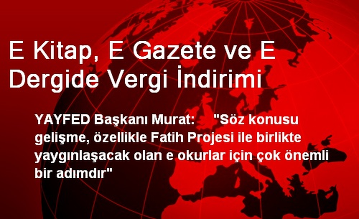 E Kitap, E Gazete ve E Dergide Vergi İndirimi