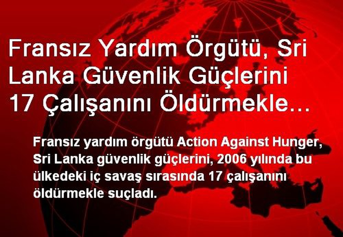 Fransız Yardım Örgütü, Sri Lanka Güvenlik Güçlerini Suçladı