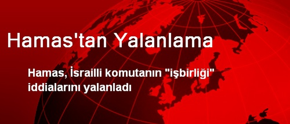Hamas\'tan Yalanlama