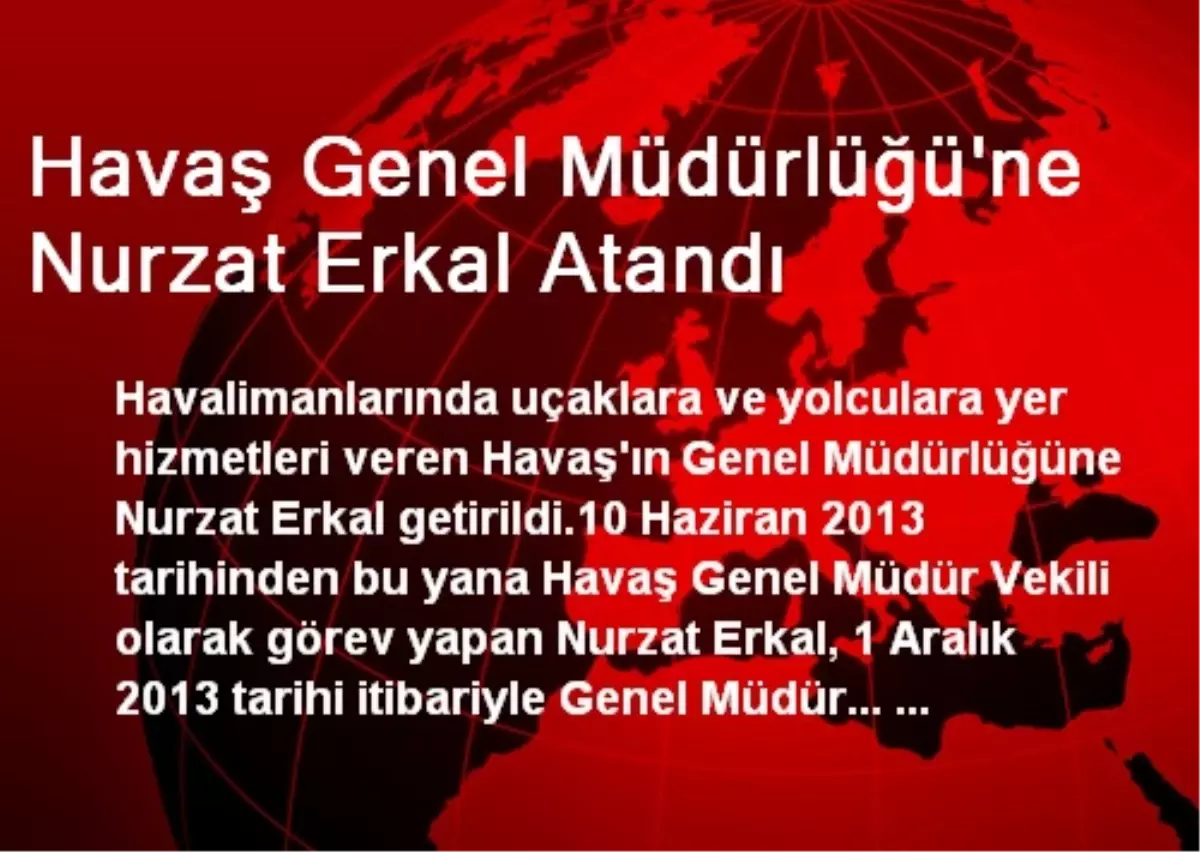 Havaş Genel Müdürlüğü\'ne Nurzat Erkal Atandı