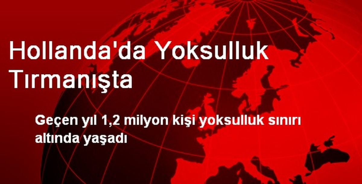 Hollanda\'da Yoksulluk Tırmanışta