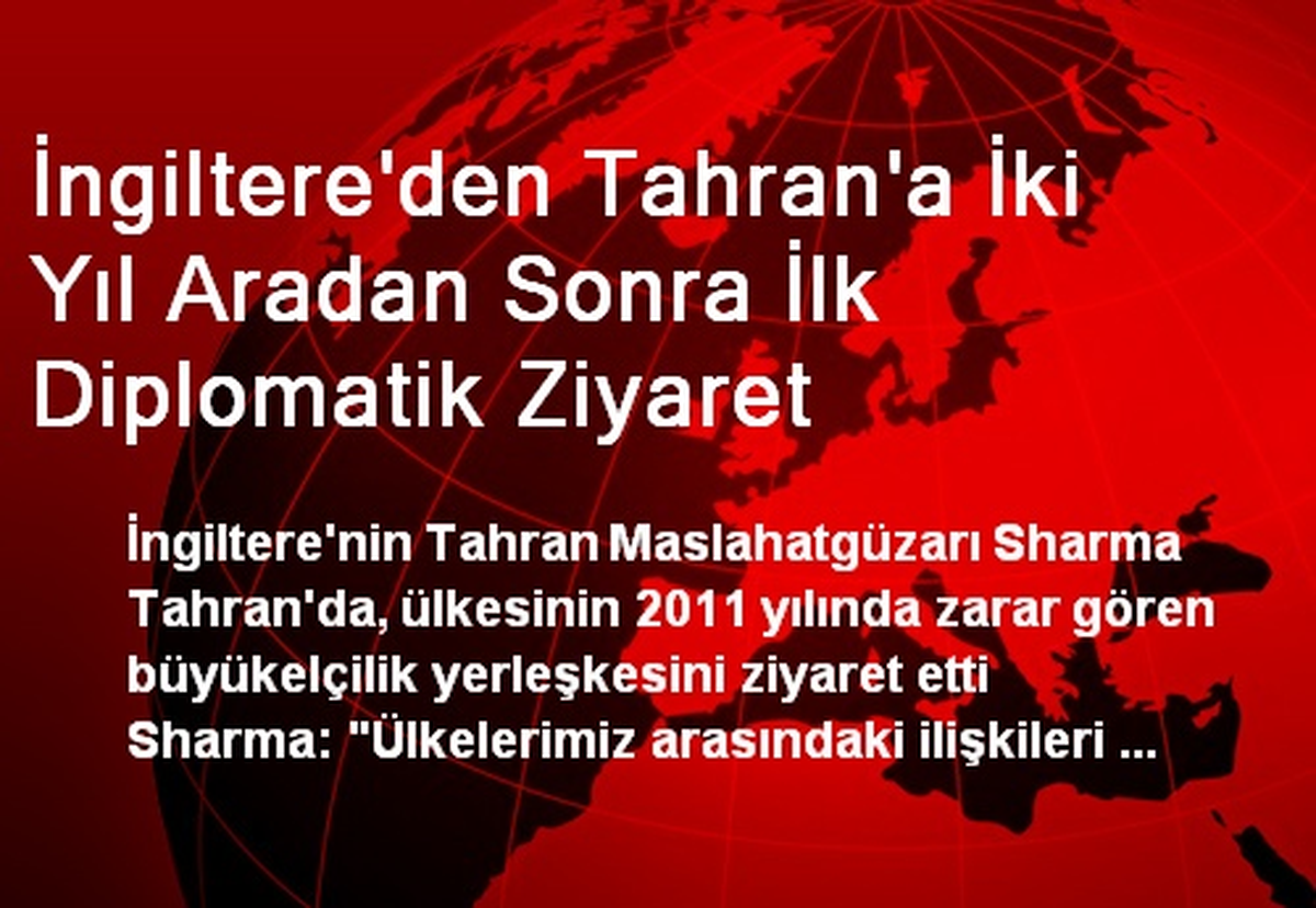 İngiltere\'den Tahran\'a İki Yıl Aradan Sonra İlk Ziyaret