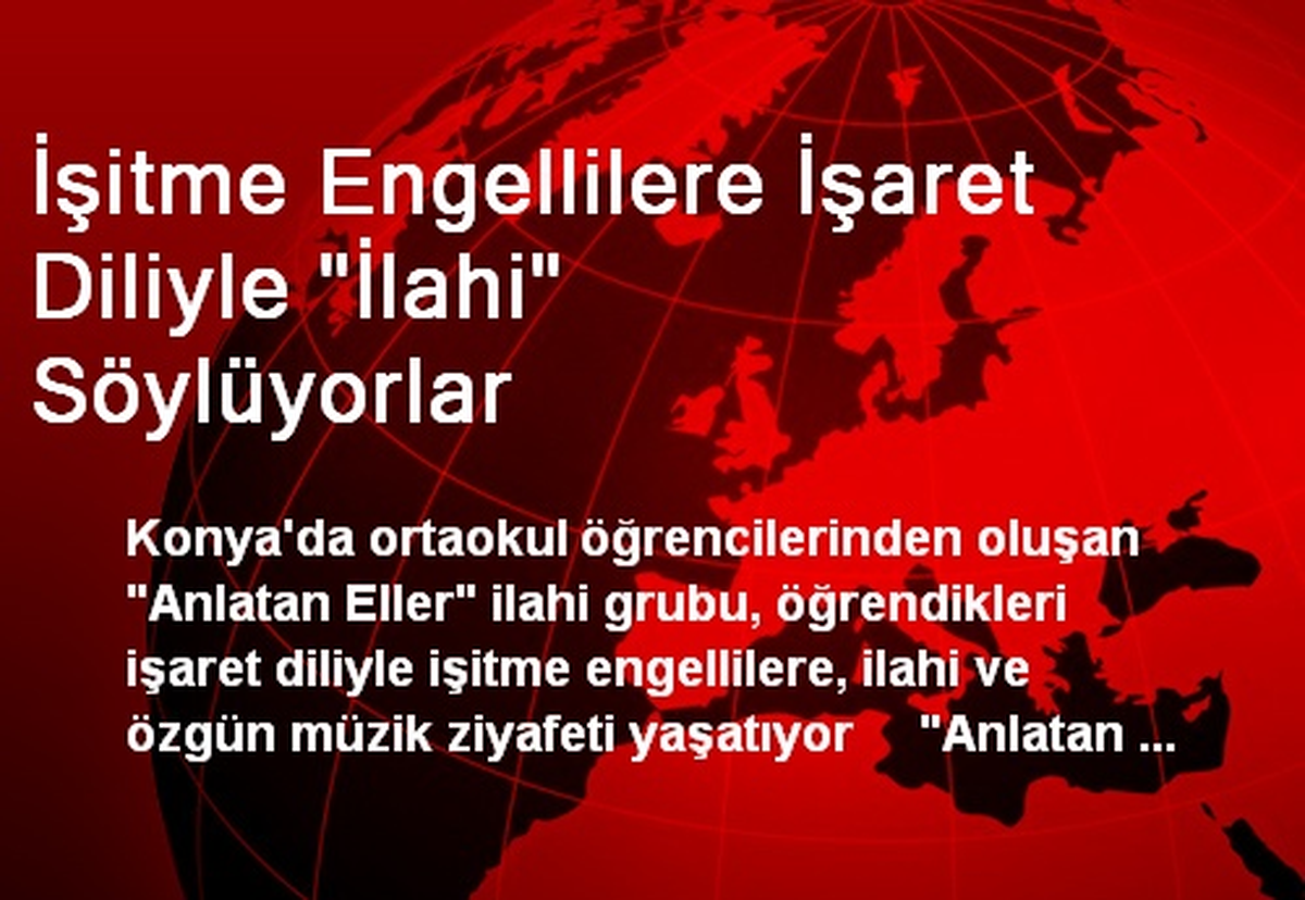İşitme Engellilere İşaret Diliyle "İlahi" Söylüyorlar