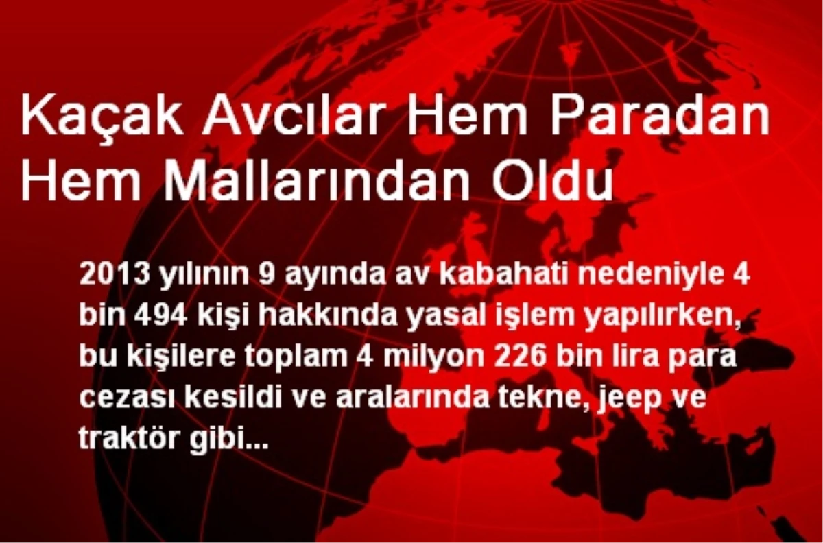 Kaçak Avcılar Hem Paradan Hem Mallarından Oldu