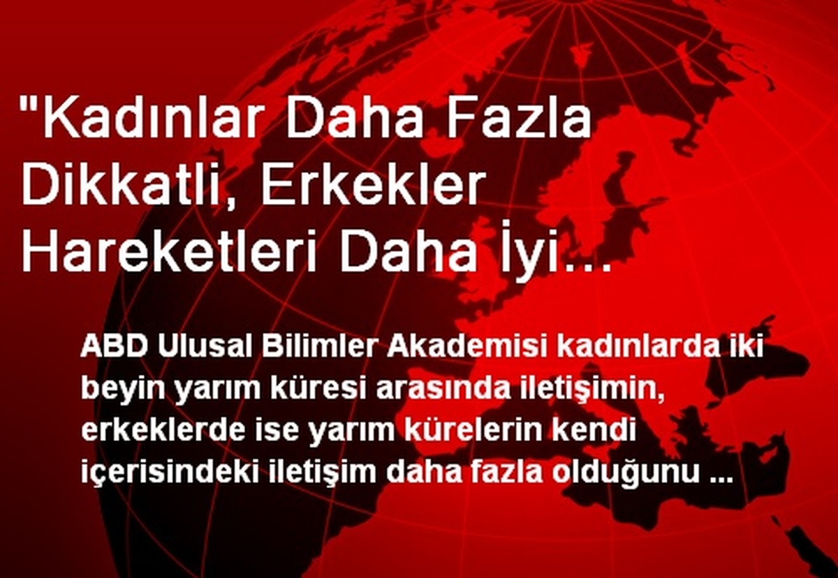 "Kadınlar Daha Fazla Dikkatli, Erkekler Hareketleri Daha İyi Yönetebiliyor"