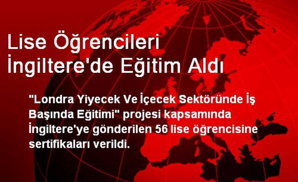 Lise Öğrencileri İngiltere\'de Eğitim Aldı