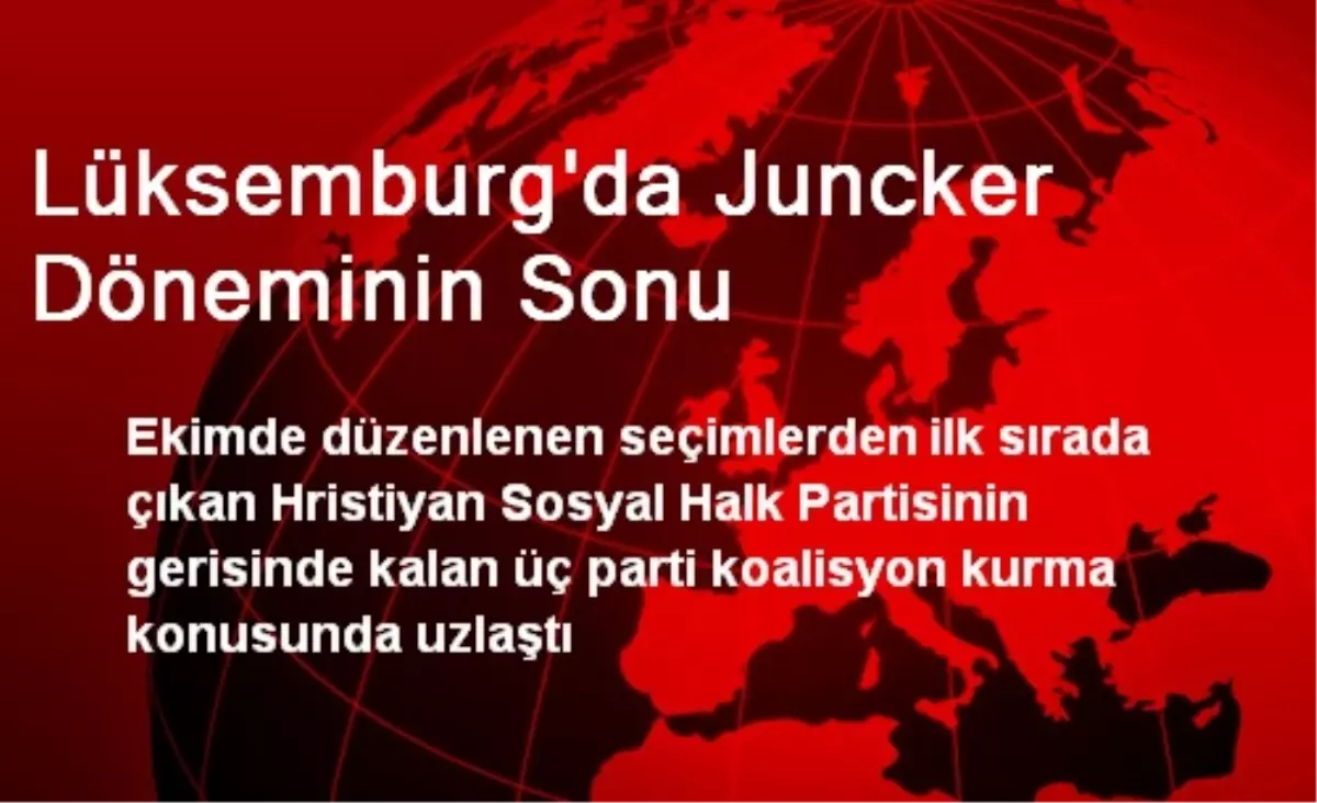 Lüksemburg\'da Juncker Döneminin Sonu