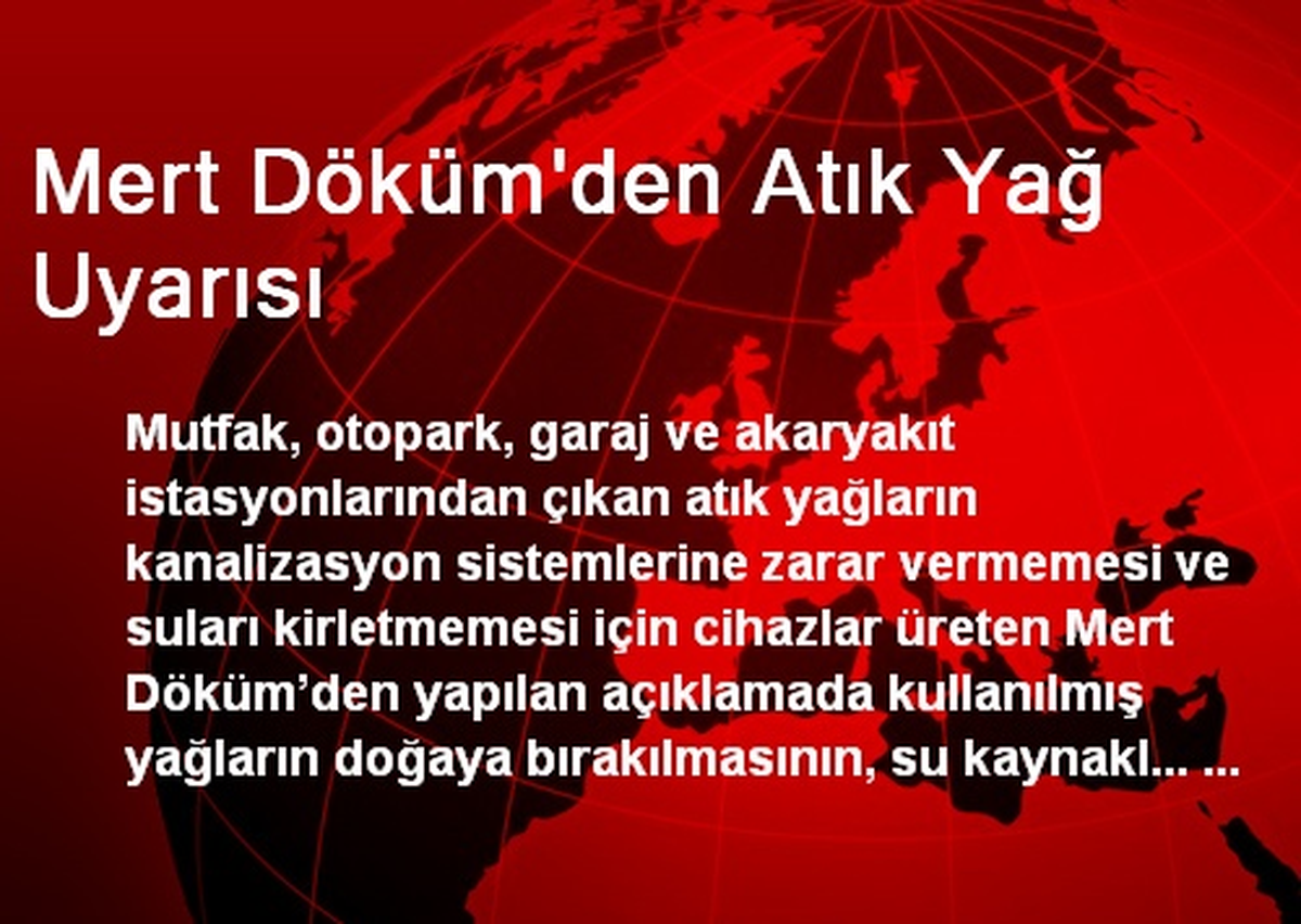 Mert Döküm\'den Atık Yağ Uyarısı