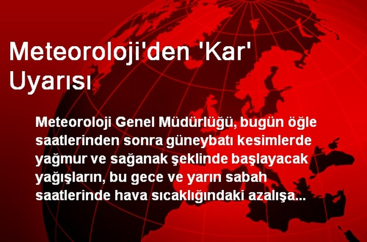 Meteoroloji\'den \'Kar\' Uyarısı