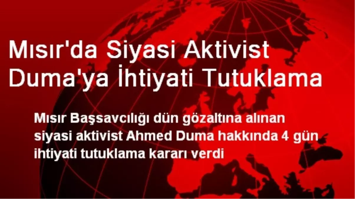 Mısır\'da Siyasi Aktivist Duma\'ya İhtiyati Tutuklama