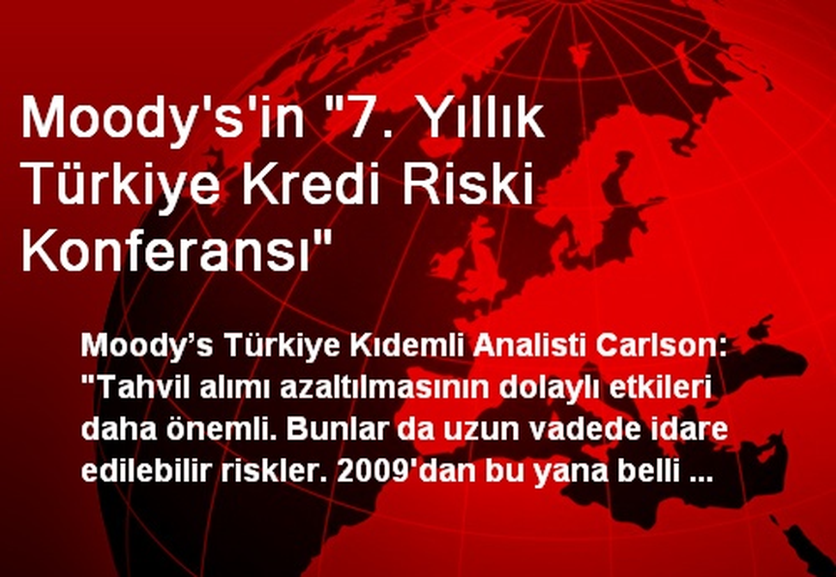 Moody\'s\'in "7. Yıllık Türkiye Kredi Riski Konferansı"