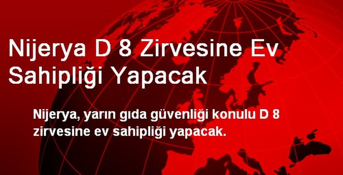 Nijerya D 8 Zirvesine Ev Sahipliği Yapacak