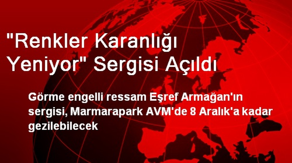 "Renkler Karanlığı Yeniyor" Sergisi Açıldı