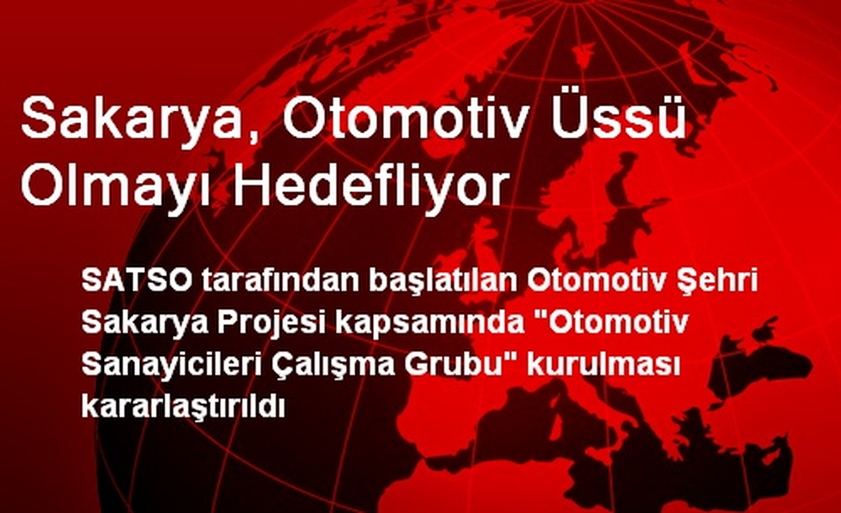 Sakarya, Otomotiv Üssü Olmayı Hedefliyor