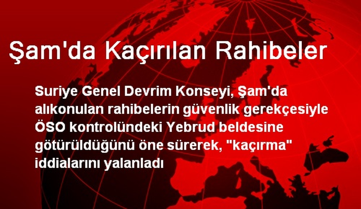 Şam\'da Kaçırılan Rahibeler