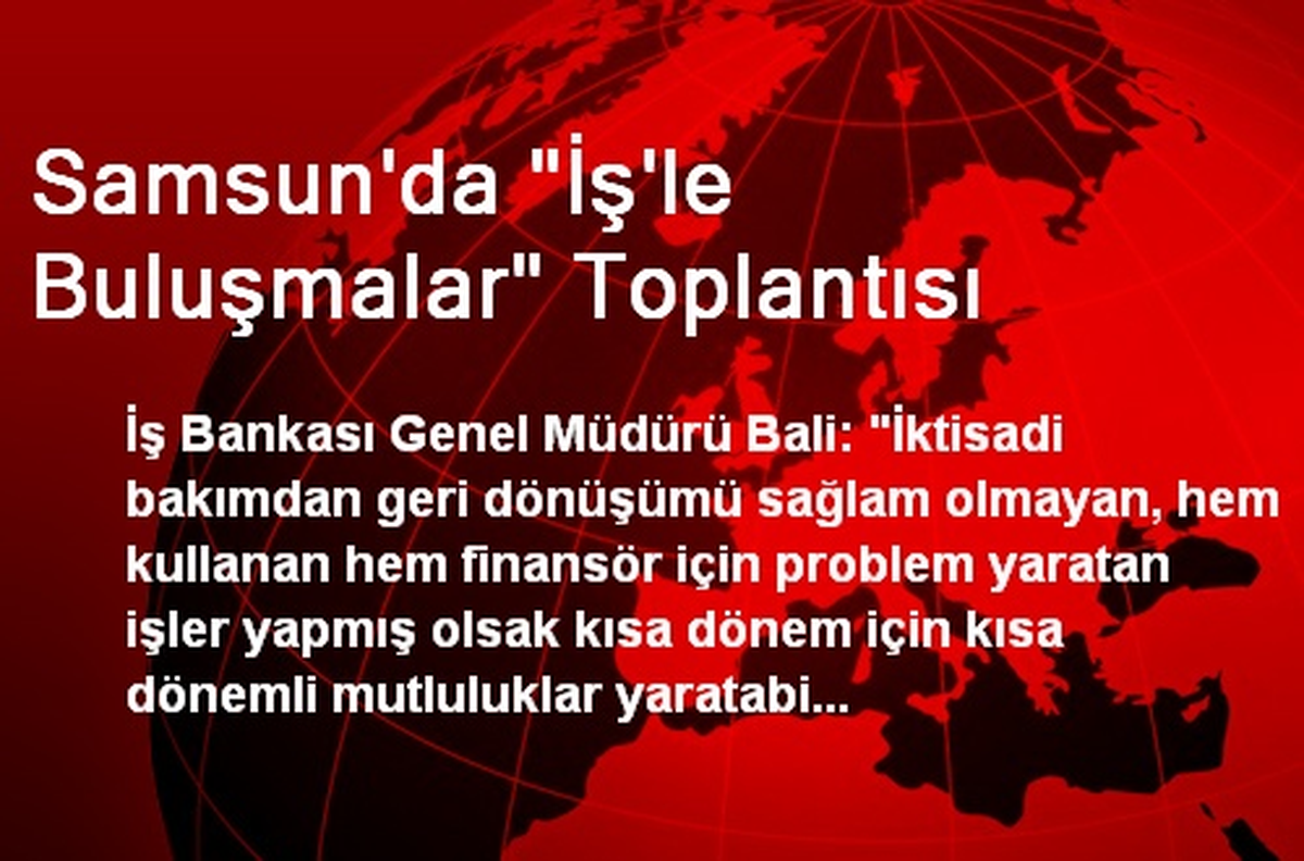 Samsun\'da "İş\'le Buluşmalar" Toplantısı