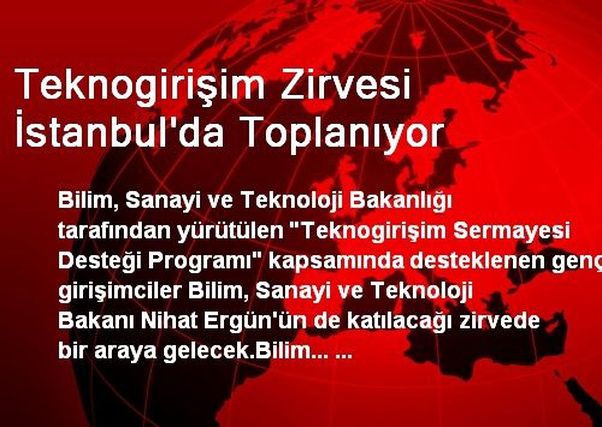 Teknogirişim Zirvesi İstanbul\'da Toplanıyor