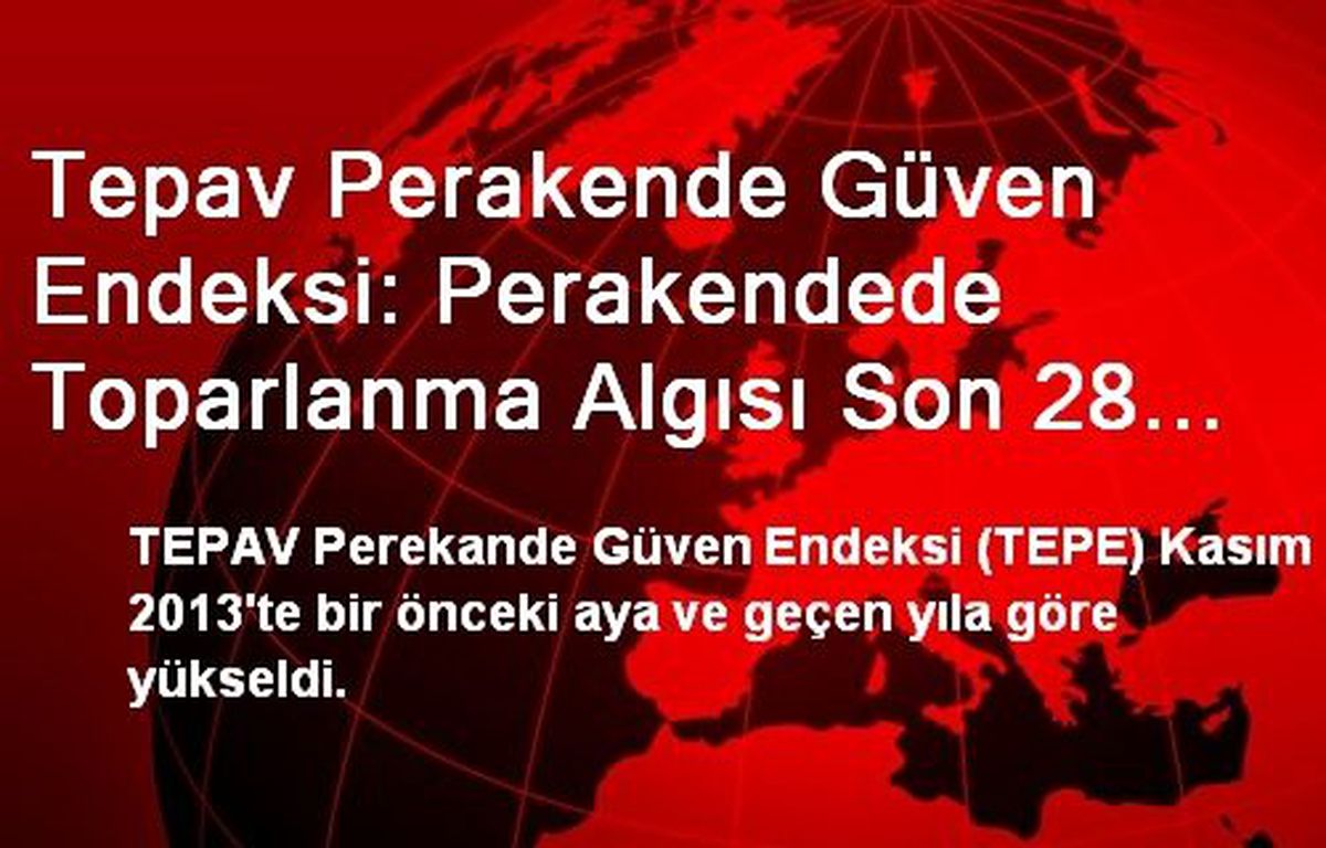 Tepav Perakende Güven Endeksi: Perakendede Toparlanma Algısı Son 28 Ayın Zirvesinde