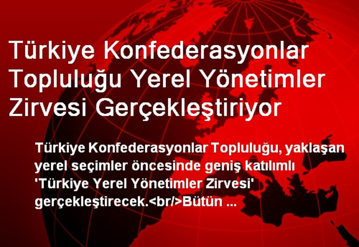 Türkiye Yerel Yönetimler Zirvesi Gerçekleştirilecek