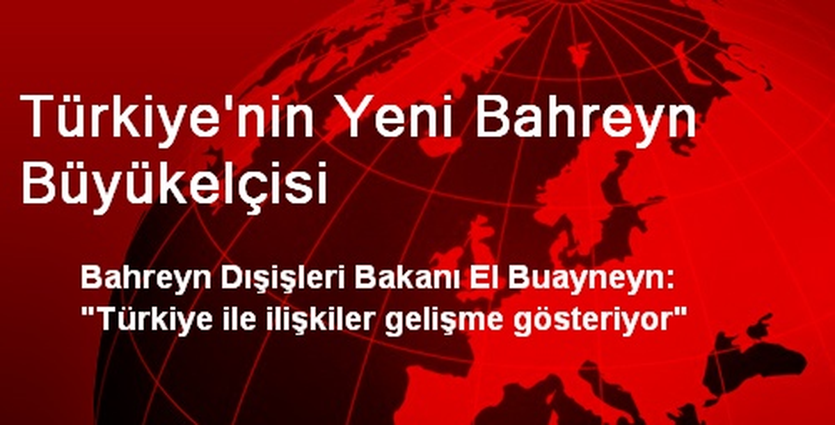 Türkiye\'nin Yeni Bahreyn Büyükelçisi