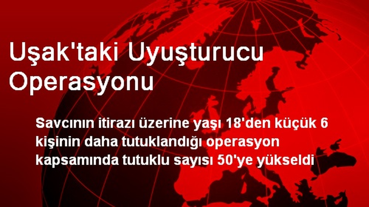 Uşak\'taki Uyuşturucu Operasyonu