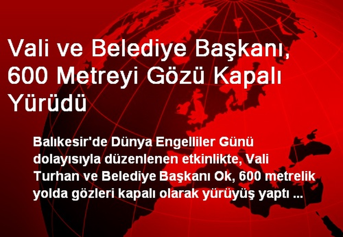 Vali ve Belediye Başkanı, 600 Metreyi Gözü Kapalı Yürüdü