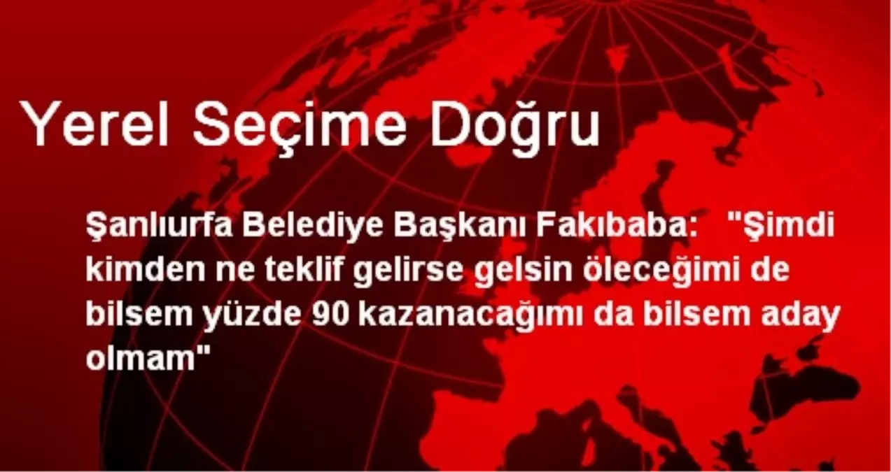 AK Partili Fakıbaba: Öleceğimi Bilsem Aday Olmam