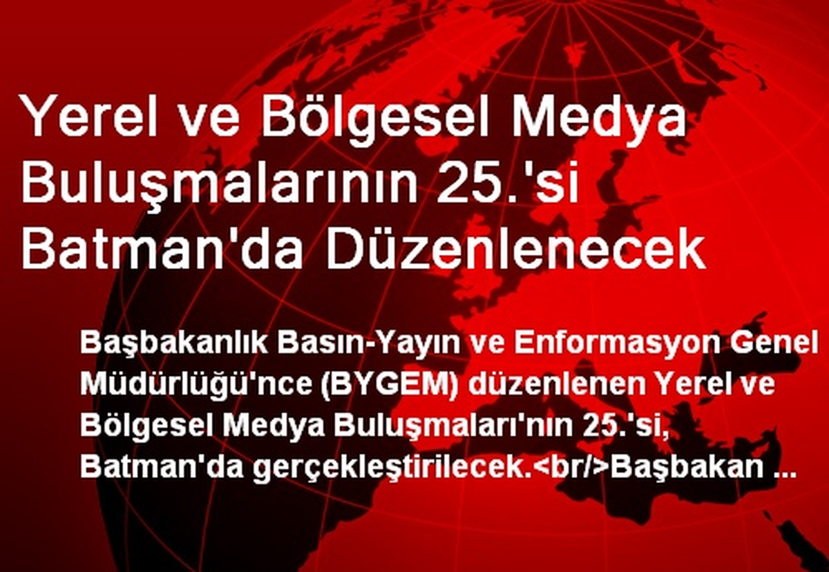 Medya Buluşmalarının 25. si Batman\'da Düzenlenecek