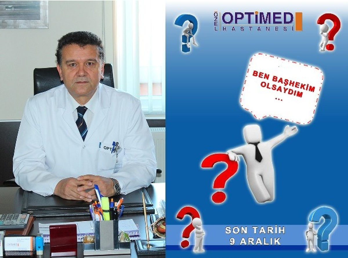 Özel Optimed Hastanesi \'Ben Başhekim Olsaydım\' Projesi ile Hizmet Kalitesini Arttıracak