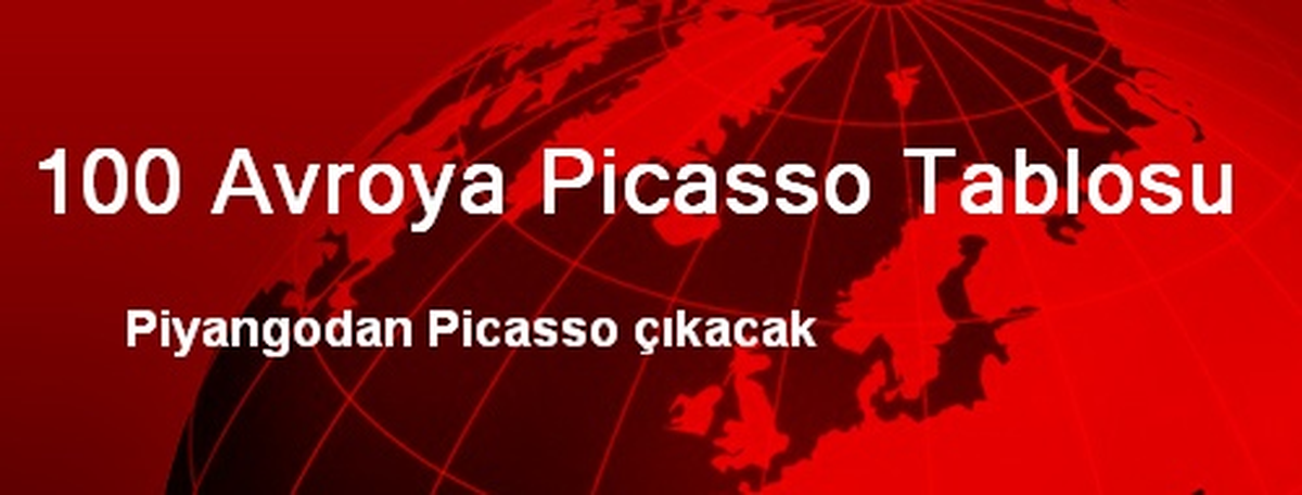 100 Avroya Picasso Tablosu