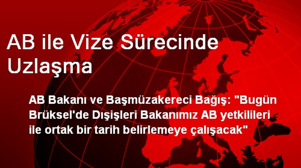 AB ile Vize Sürecinde Uzlaşma