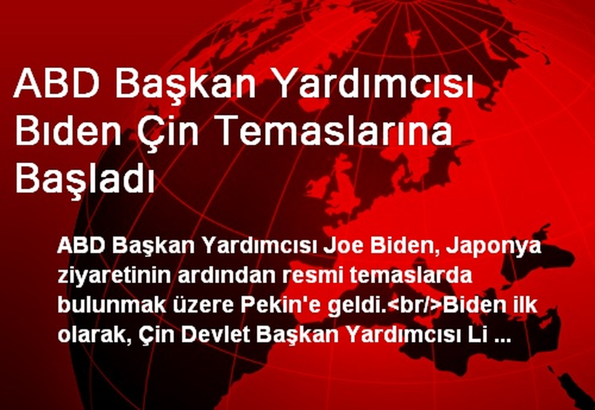 ABD Başkan Yardımcısı Bıden Çin Temaslarına Başladı
