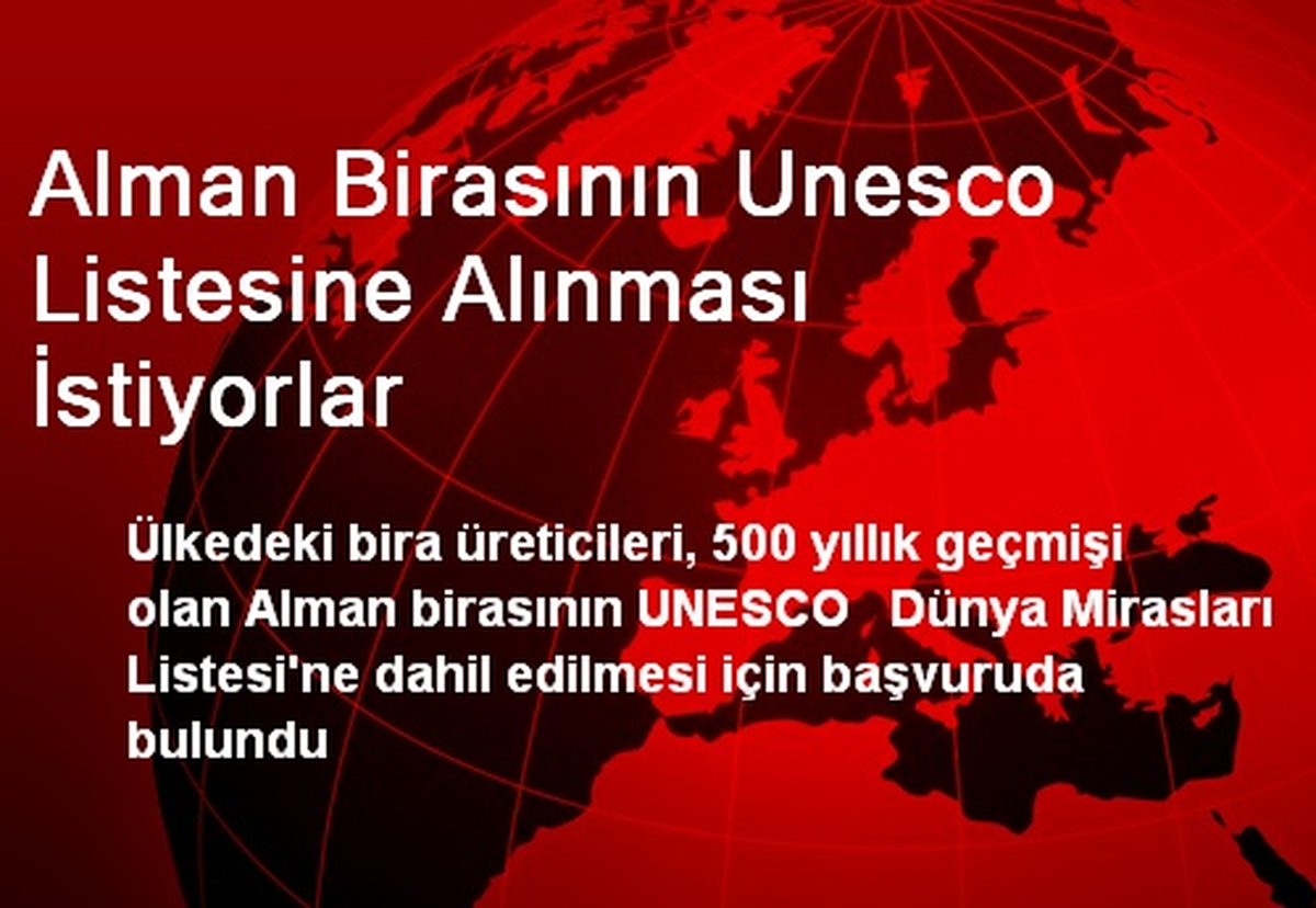 Alman Birasının Unesco Listesine Alınması İstiyorlar