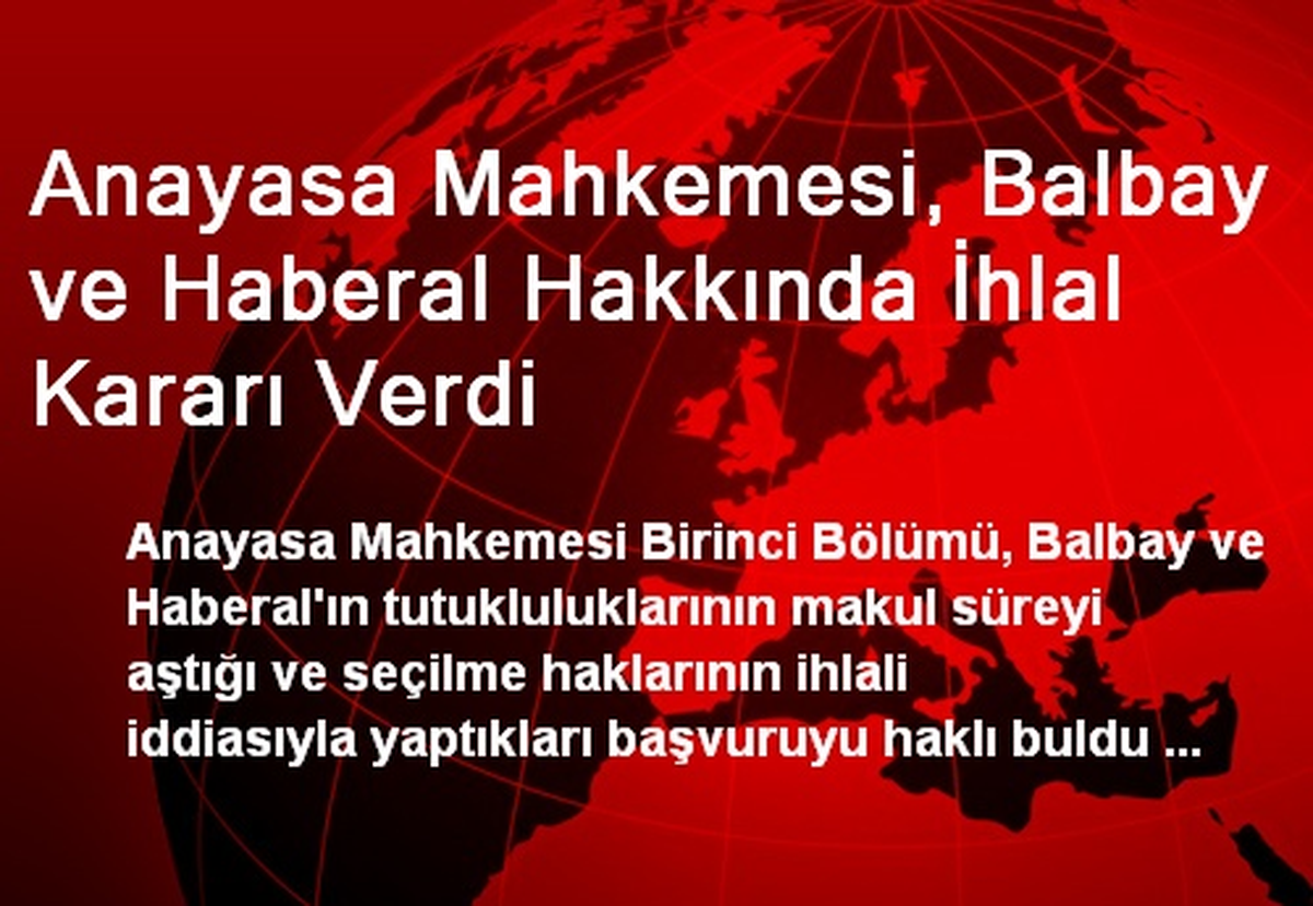 Anayasa Mahkemesi, Balbay ve Haberal Hakkında İhlal Kararı Verdi